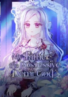 My Father, The Possessive Demi-God